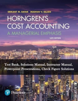 Horngren's Cost Accounting: A Managerial Emphasis (Solution Book)
