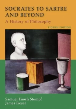 Socrates to Sartre and Beyond A History of Philosophy